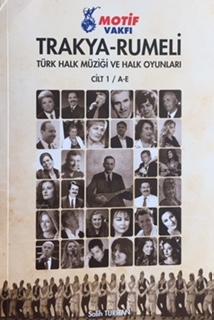 Trakya Rumeli Türk halk müziği ve halk oyunları Cilt 1/A-E