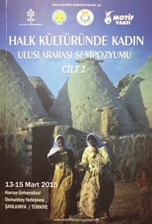 Halk Kültüründe Kadın  Uluslararası Sempozyumu Bildiriler Cilt 2